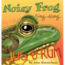 Noisy Frog Sing-Along