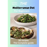 The Mediterranean Diet for Beginners: Mediterranean recipes, diet, vegan, instant pot, Microwave cookbook for one, two, beginners, college, healthy ea