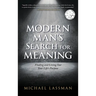 Modern Man's Search for Meaning: Finding and Living Out Your Life's Purpose