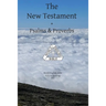 The New Testament + Psalms & Proverbs World English Bible U. S. A. Spelling