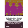 Personal Narratives on the Behavior Analysis of Human Language and Cognition: Stories from Around the World