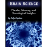 Brain Science: Placebo, Memory, and Neurological Insights