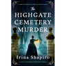 The Highgate Cemetery Murder: A Completely Gripping and Addictive Historical Mystery