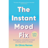 The Instant Mood Fix: Emergency Remedies to Beat Anxiety, Panic or Stress