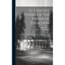 St. Vincent Ferrer Of The Order Of Preachers: His Life, Spiritual Teaching, And Practical Devotion, Tr. By T. A. Dixon