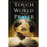 The Touch the World Through Prayer: A Guide to Powerful Intercessory Prayers (Revised)