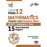 CBSE Class 12 Mathematics Chapter-wise Question Bank - NCERT + Exemplar + PAST 15 Years Solved Papers 8th Edition