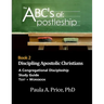 ABC's of Apostleship 2: Discipling Apostolic Christians