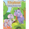 Elephant Coloring Book for Kids: Elephant Coloring Book for Boys and Girls of All Ages