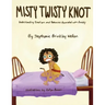Misty Twisty Knot, Understanding Emotions & Behaviors Associated with Anxiety