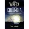 The Wreck of the Columbia: A Broken Boat, a Town's Sorrow & the End of the Steamboat Era on the Illinois River