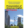 Pronunciation of American English for Practice: Effective Communication with Stressed Syllables