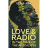Love and Radio in the Time of the Apocalypse
