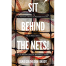 Sit Behind The Nets!: A Memoir about a Mother Killed by a Foul Ball at a Major League Baseball Game