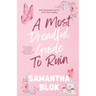 A Most Dreadful Guide to Ruin: A Delightfully Outrageous and Wickedly Witty Regency Historical Romance
