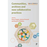 Communities, Archives and New Collaborative Practices