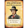 Deadwood and Shakespeare: The Henriad in the Old West