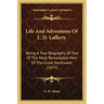 Life And Adventures Of L. D. Lafferty: Being A True Biography Of One Of The Most Remarkable Men Of The Great Southwest (1875)