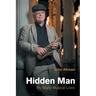 Hidden Man: My Many Musical Lives