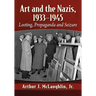 Art and the Nazis, 1933-1945: Looting, Propaganda and Seizure
