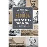 On This Day in Florida Civil War History