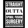 Straight Outta Spinal Fusion Surgery: Sudoku Puzzle Book Large Print - Get Well Soon Activity & Puzzle Book Perfect Back Surgery Recovery Gift For Wom