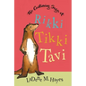 The Continuing Saga of Rikki Tikki Tavi