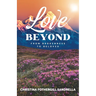 Love Beyond: From Brokenness to Beloved