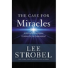 The Case for Miracles: A Journalist Investigates Evidence for the Supernatural