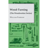Wood-Turning (the Woodworker Series)