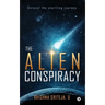 The Alien Conspiracy: Unravel the startling journey