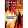 Essentially Alone: Overcome Unauthentic Relationships and Change Your World