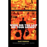When Did You Last See Your Father?: A Son's Memoir of Love and Loss