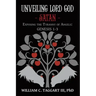 Unveiling Lord God - Satan: Exposing the Tyranny of Angels: Genesis 1-3