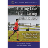 Hurting Like Hell, Living with Gusto: My Battle with Chronic Pain