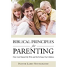 Biblical Principles for Parenting