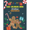 Kids Coloring Book Christmas Gingerbread: coloring book perfect gift idea for Christmas gingerbread lover men, women, girls, boys, kids, family and fr