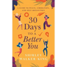 30 Days to a Better You: A Guide to Peace, Liberation, and Self-Reflection
