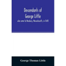Descendants of George Little, who came to Newbury, Massachusetts, in 1640