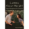 Lord, Shut Me Up! Anger Management for Christians