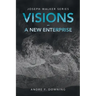 Visions - a New Enterprise: Joseph Walker Series