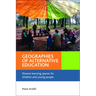 Geographies of Alternative Education: Diverse Learning Spaces for Children and Young People