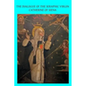 The Dialogue of the Seraphic Virgin Catherine of Siena: Dictated by her, while in a state of ecstasy, to her secretaries, and completed in the year 13