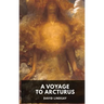 A Voyage to Arcturus - David Lindsay: A novel by the Scottish writer David Lindsay, first published in 1920 (unabridged edition)