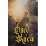 Once I Knew