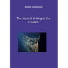 The Second Sinking of the TITANIC