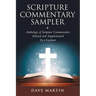 Scripture Commentary Sampler: Anthology of Scripture Commentaries Selected and Supplemented by a Layman