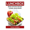 Lunch Box: Quick and Easy Recipes & Make-Ahead Meals