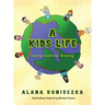 A Kids Life: Loving, Learning, Growing