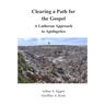 Clearing a Path for the Gospel: A Lutheran Approach to Apologetics